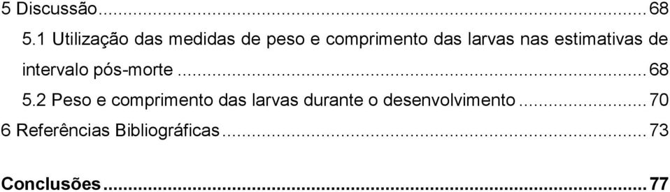 nas estimativas de intervalo pós-morte... 68 5.