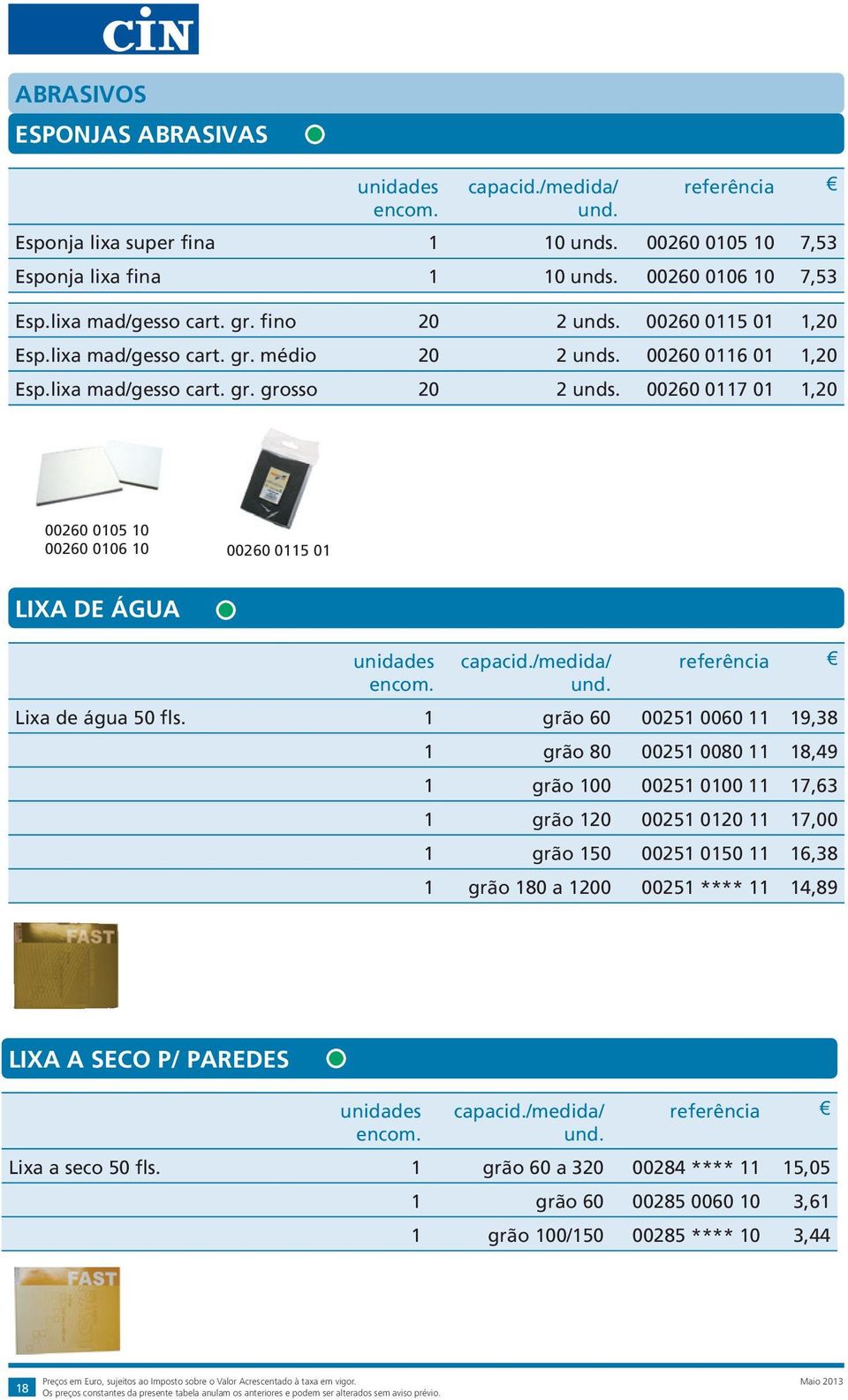 00260 0117 01 1,20 00260 0105 10 00260 0106 10 00260 0115 01 LIXA DE ÁGUA Lixa de água 50 fls.