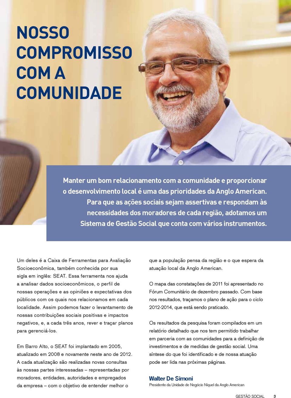 Um deles é a Caixa de Ferramentas para Avaliação Socioeconômica, também conhecida por sua sigla em inglês: SEAT.