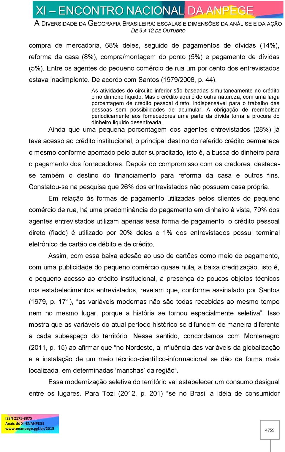 44), As atividades do circuito inferior são baseadas simultaneamente no crédito e no dinheiro líquido.