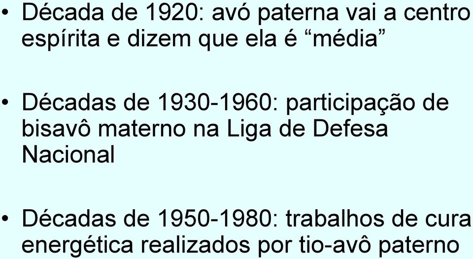 bisavô materno na Liga de Defesa Nacional Décadas de