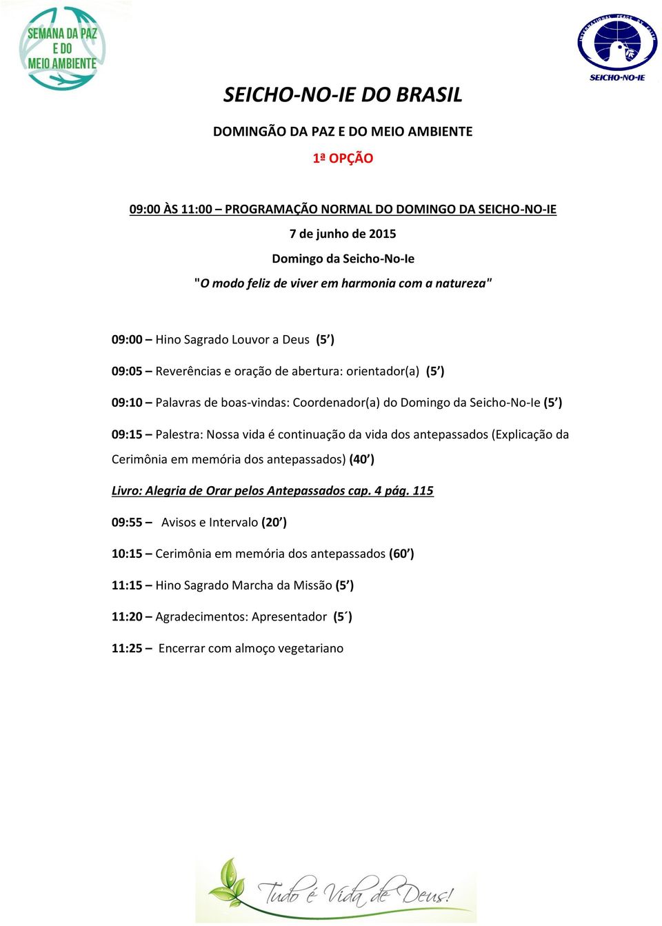 Palestra: Nossa vida é continuação da vida dos antepassados (Explicação da Cerimônia em memória dos antepassados) (40 ) Livro: Alegria de Orar pelos Antepassados cap. 4 pág.