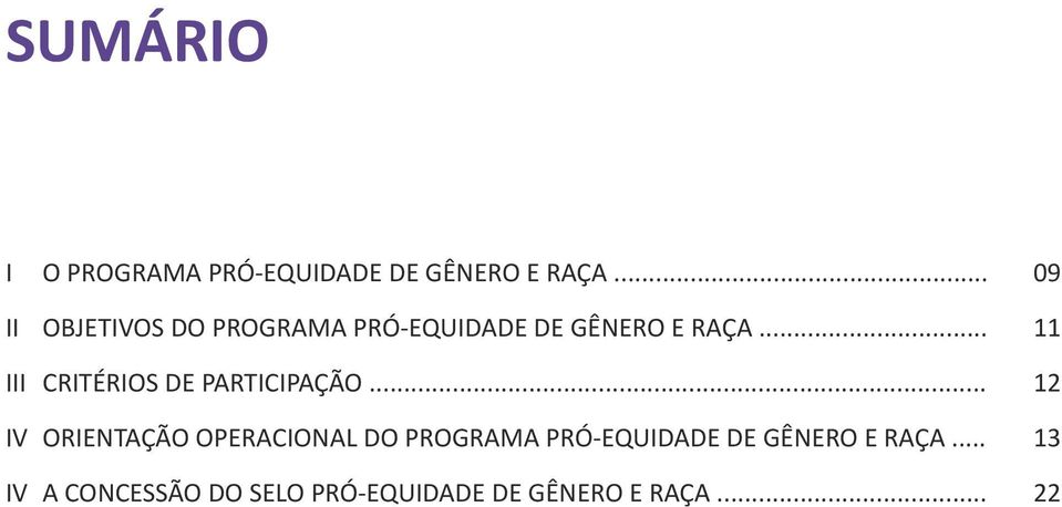 .. 11 III CRITÉRIOS DE PARTICIPAÇÃO.