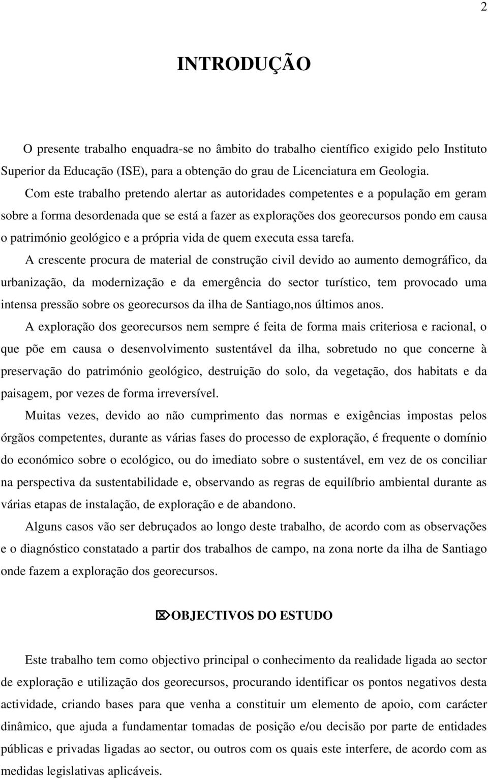 e a própria vida de quem executa essa tarefa.