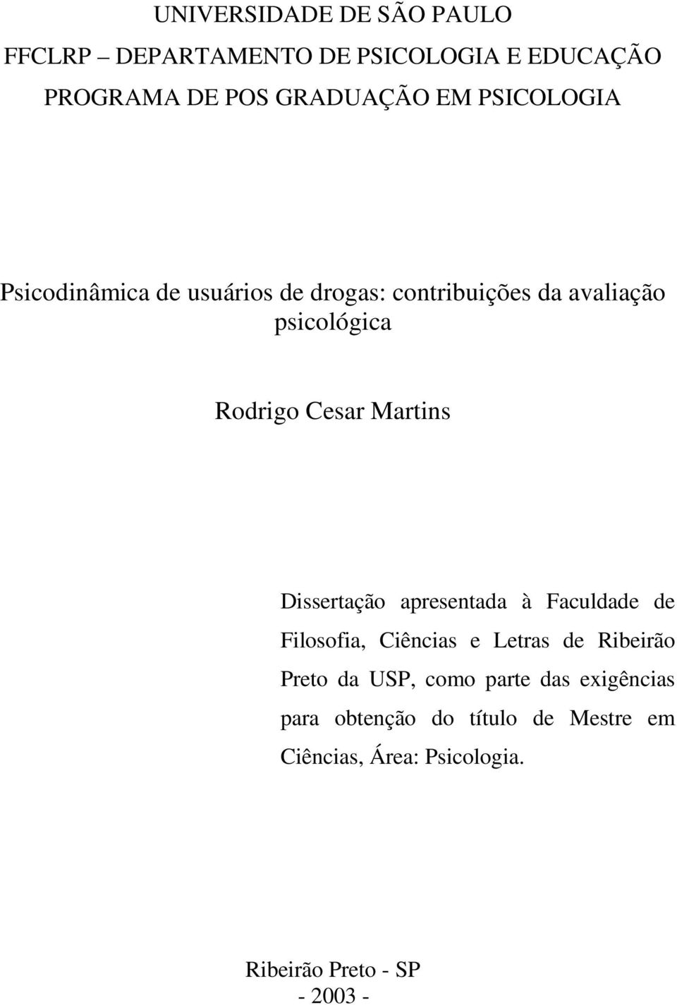 Martins Dissertação apresentada à Faculdade de Filosofia, Ciências e Letras de Ribeirão Preto da USP,