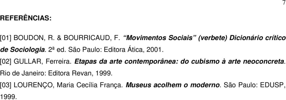 São Paulo: Editora Ática, 2001. [02] GULLAR, Ferreira.