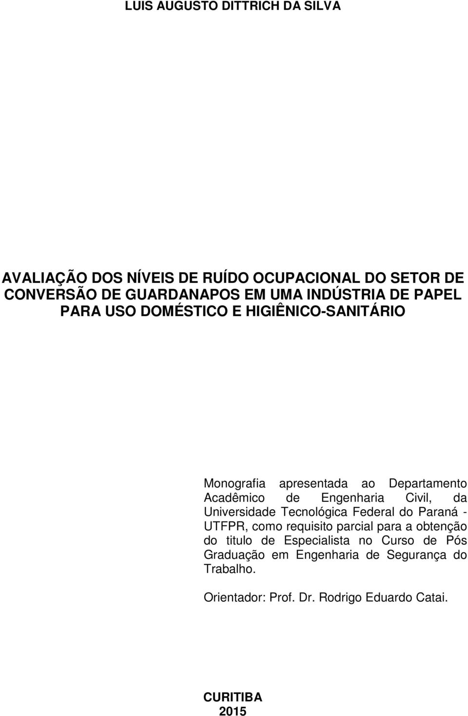 Civil, da Universidade Tecnológica Federal do Paraná - UTFPR, como requisito parcial para a obtenção do titulo de