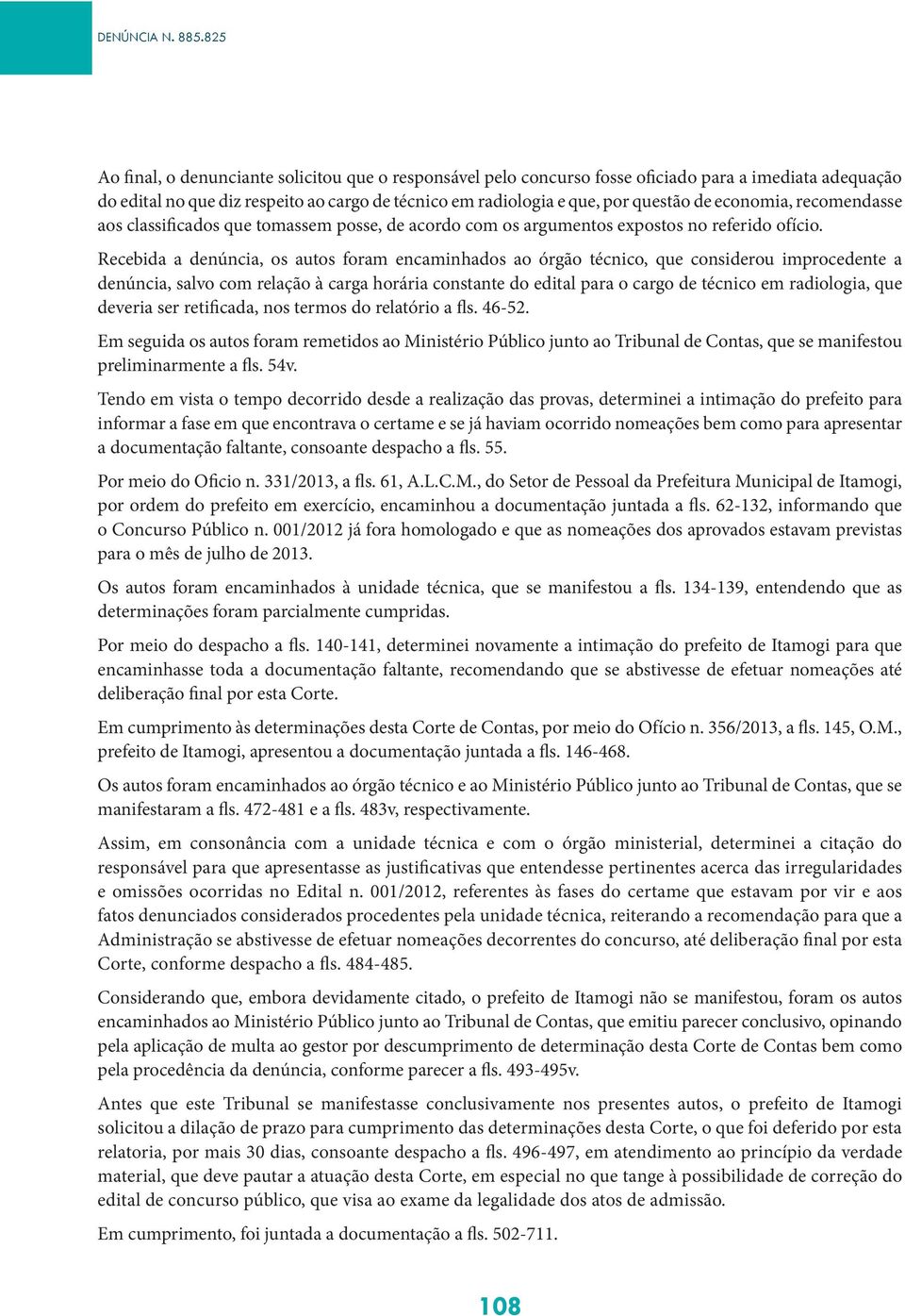 economia, recomendasse aos classificados que tomassem posse, de acordo com os argumentos expostos no referido ofício.