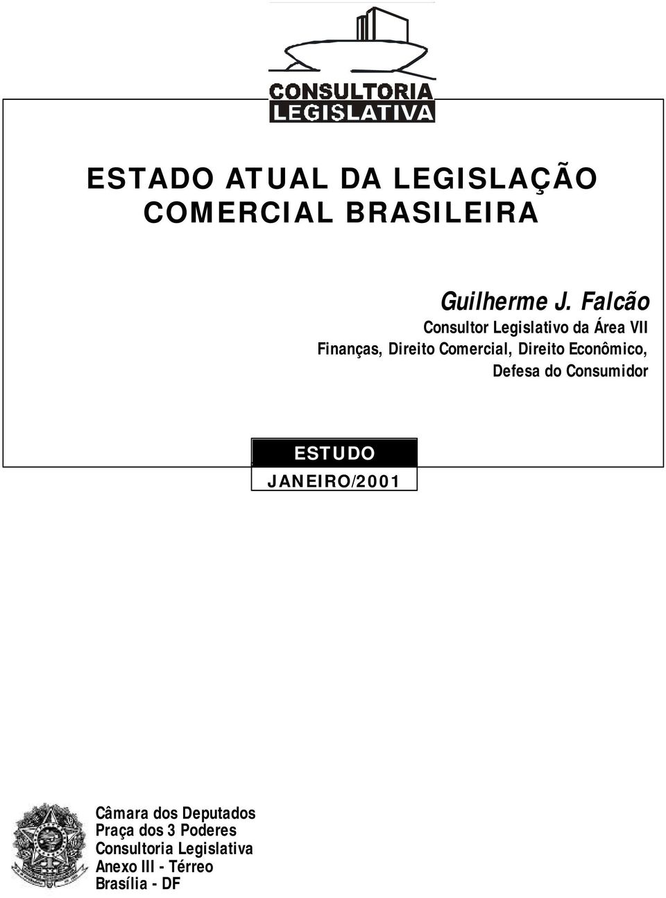 Direito Econômico, Defesa do Consumidor ESTUDO JANEIRO/2001 Câmara dos