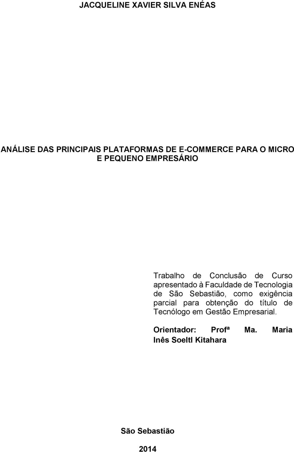 Tecnologia de São Sebastião, como exigência parcial para obtenção do título de