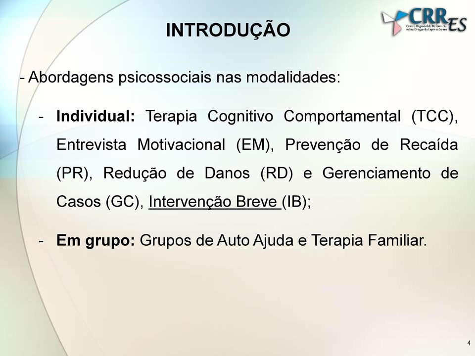 Prevenção de Recaída (PR), Redução de Danos (RD) e Gerenciamento de Casos