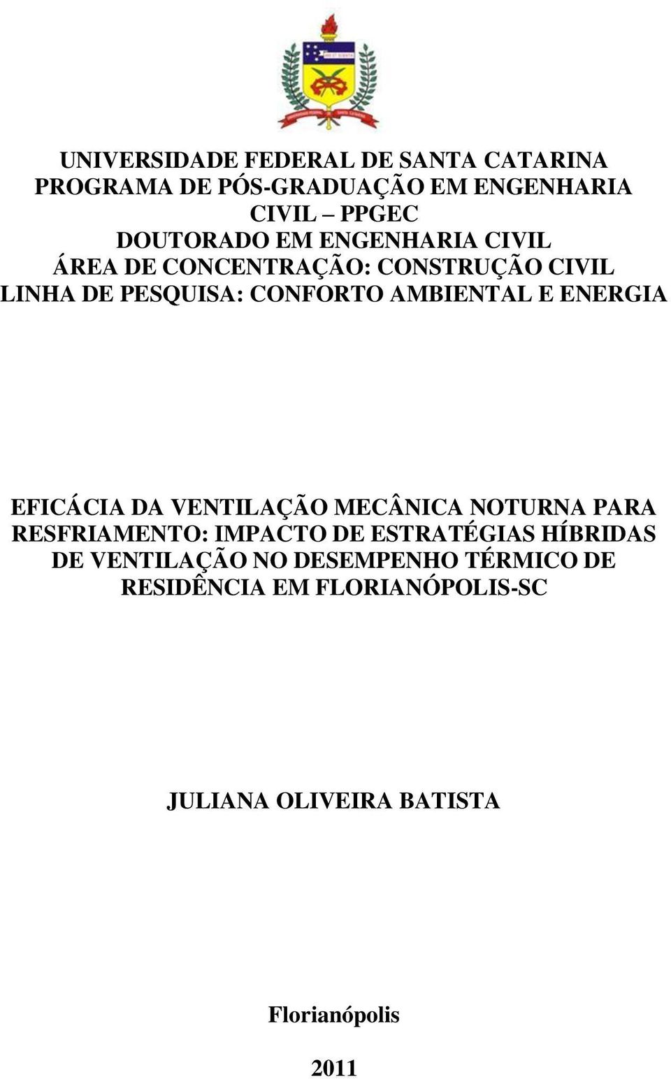 ENERGIA EFICÁCIA DA VENTILAÇÃO MECÂNICA NOTURNA PARA RESFRIAMENTO: IMPACTO DE ESTRATÉGIAS HÍBRIDAS DE