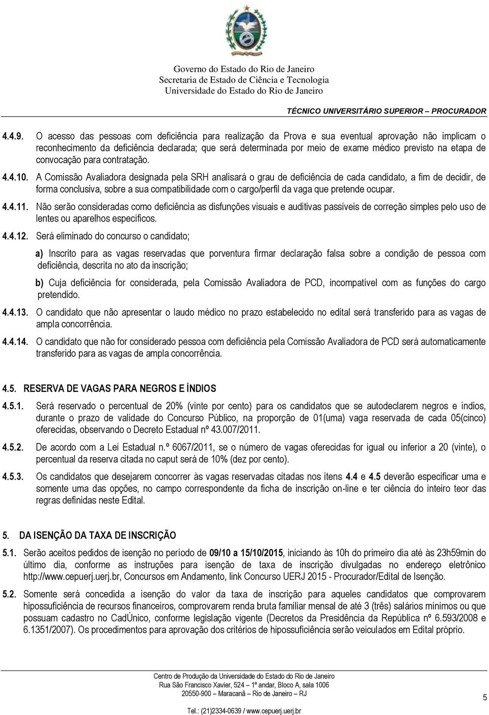 na etapa de convocação para contratação. 4.4.10.