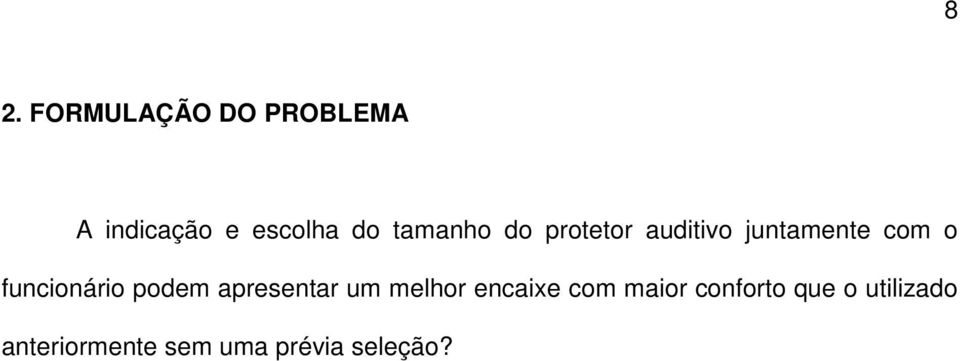 funcionário podem apresentar um melhor encaixe com