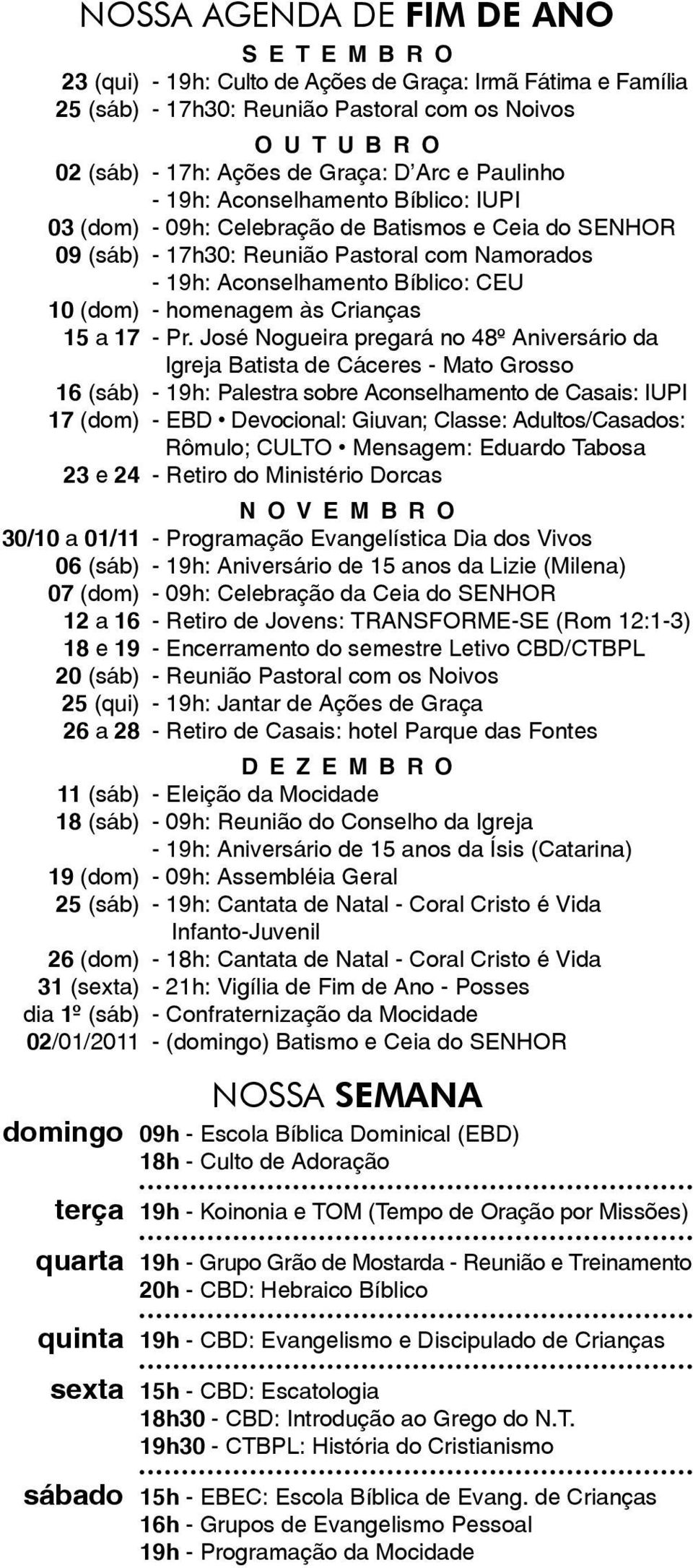 10 (dom) - homenagem às Crianças 15 a 17 - Pr.