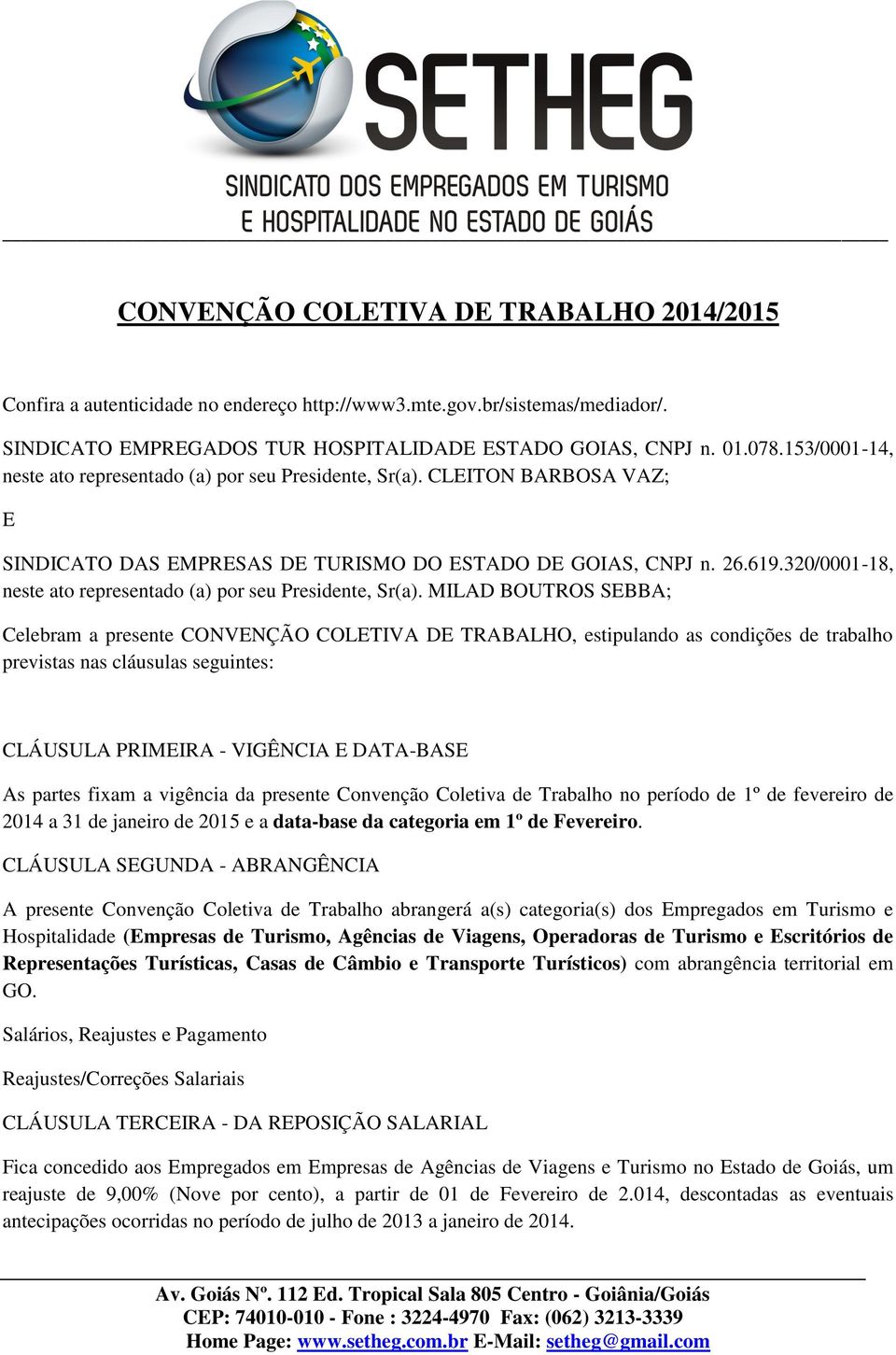 320/0001-18, neste ato representado (a) por seu Presidente, Sr(a).