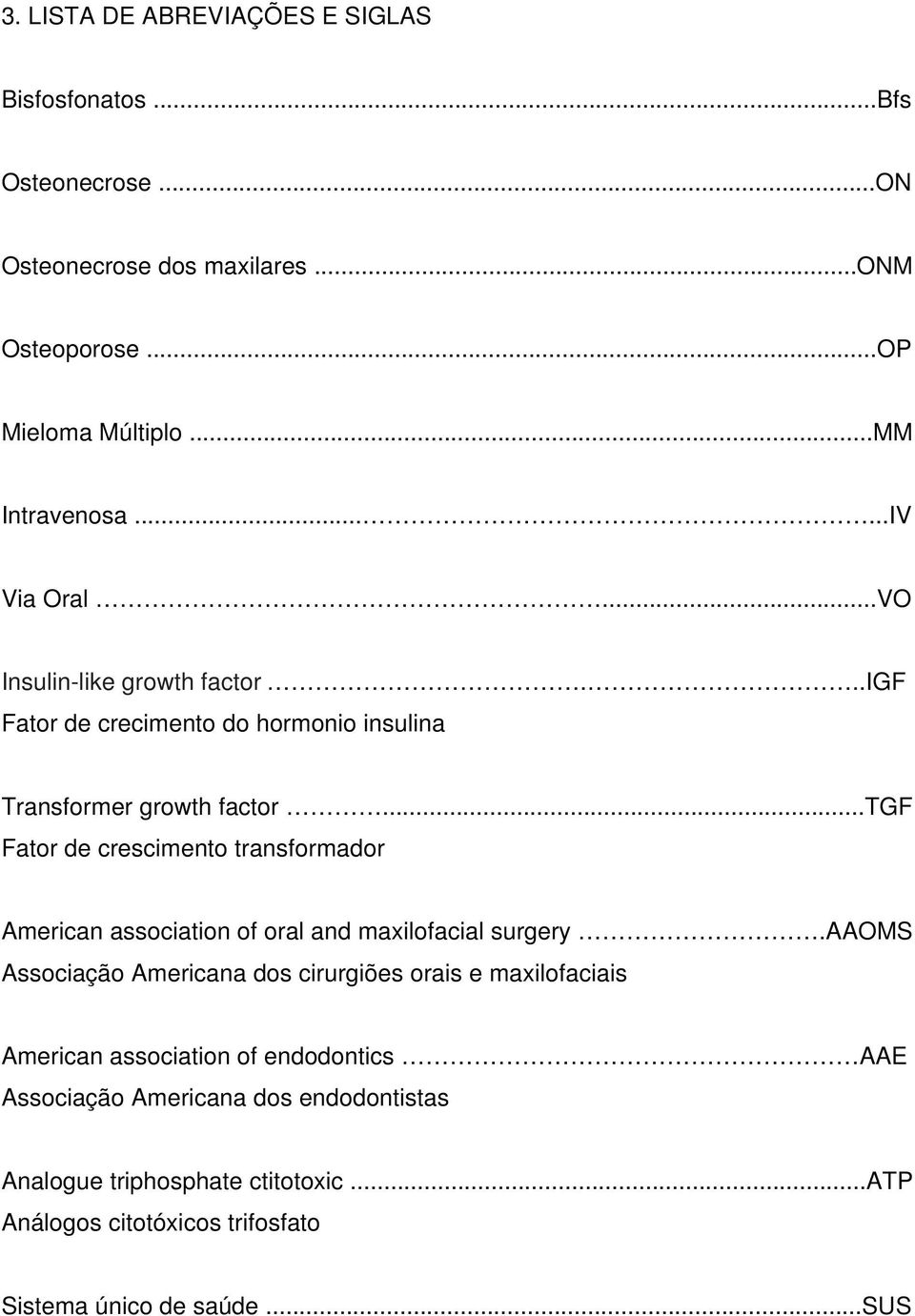 ..tgf Fator de crescimento transformador American association of oral and maxilofacial surgery.