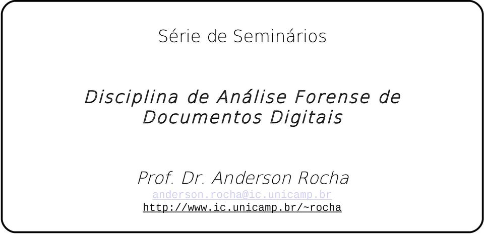 Prof. Dr. Anderson Rocha anderson.