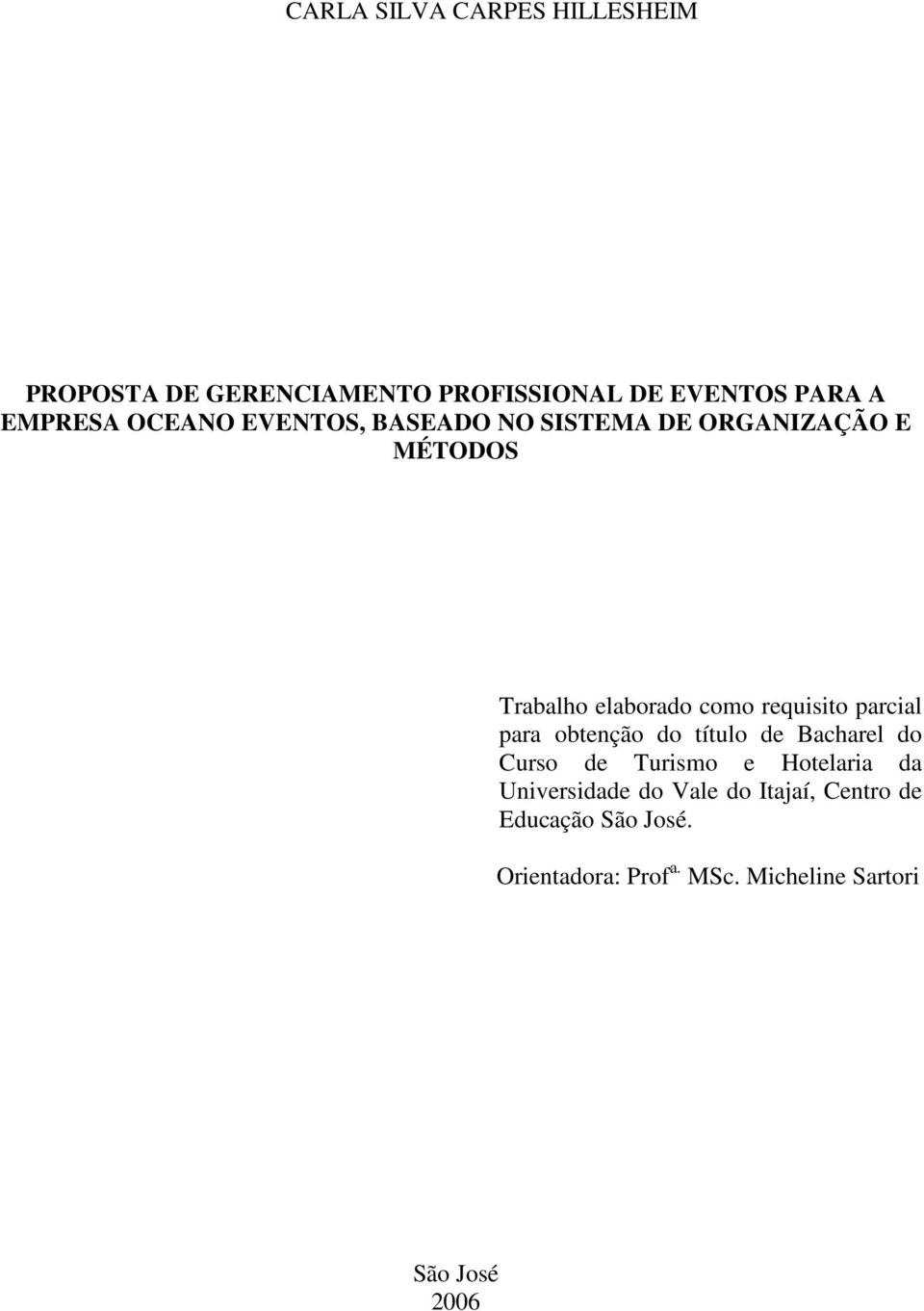 parcial para obtenção do título de Bacharel do Curso de Turismo e Hotelaria da Universidade do