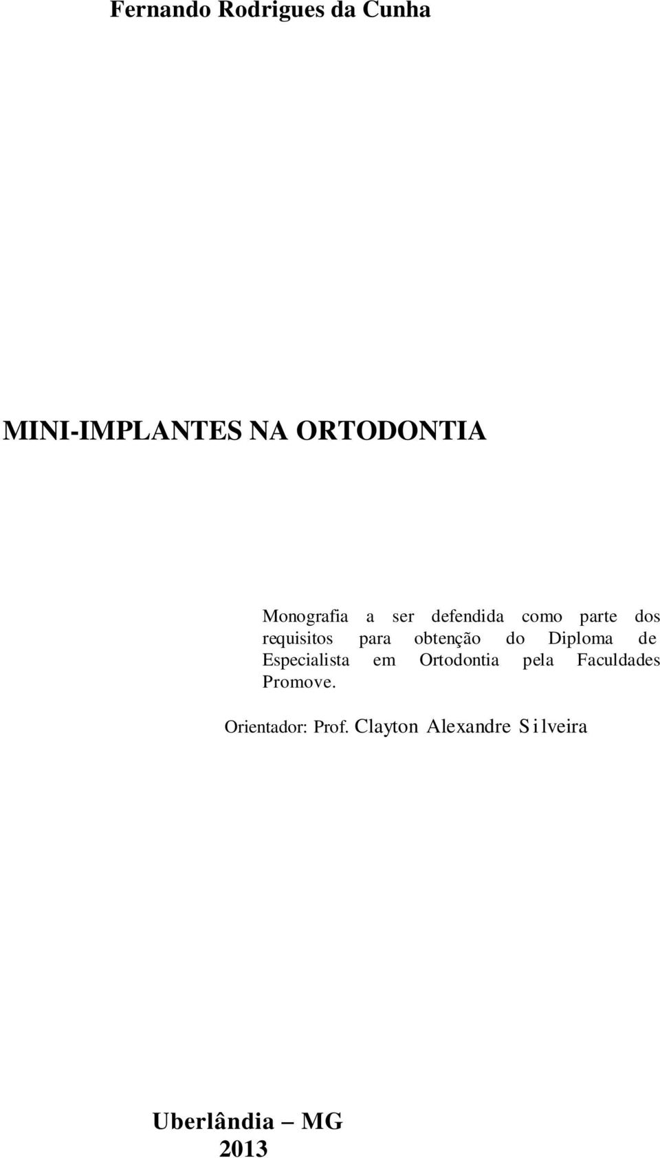 obtenção do Diploma de Especialista em Ortodontia pela