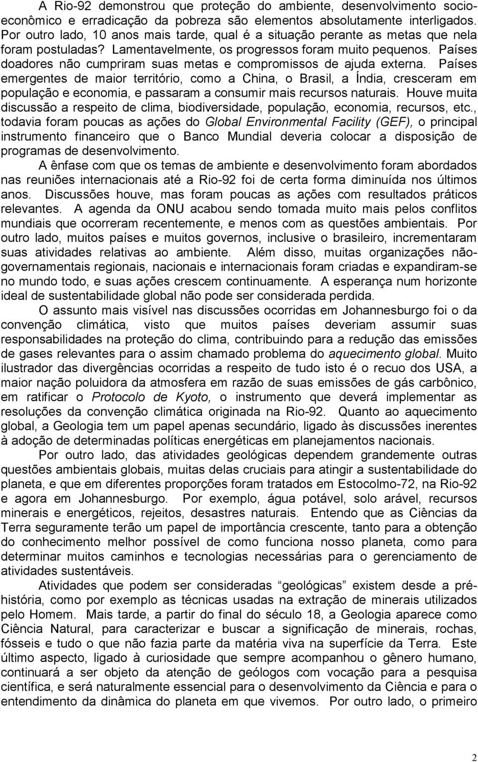 Países doadores não cumpriram suas metas e compromissos de ajuda externa.