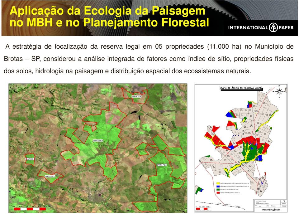 000 ha) no Município de Brotas SP, considerou a análise integrada de fatores como