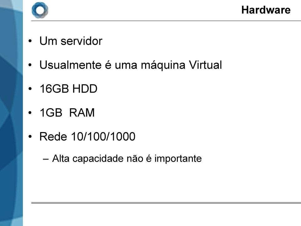 Virtual 16GB HDD 1GB RAM Rede
