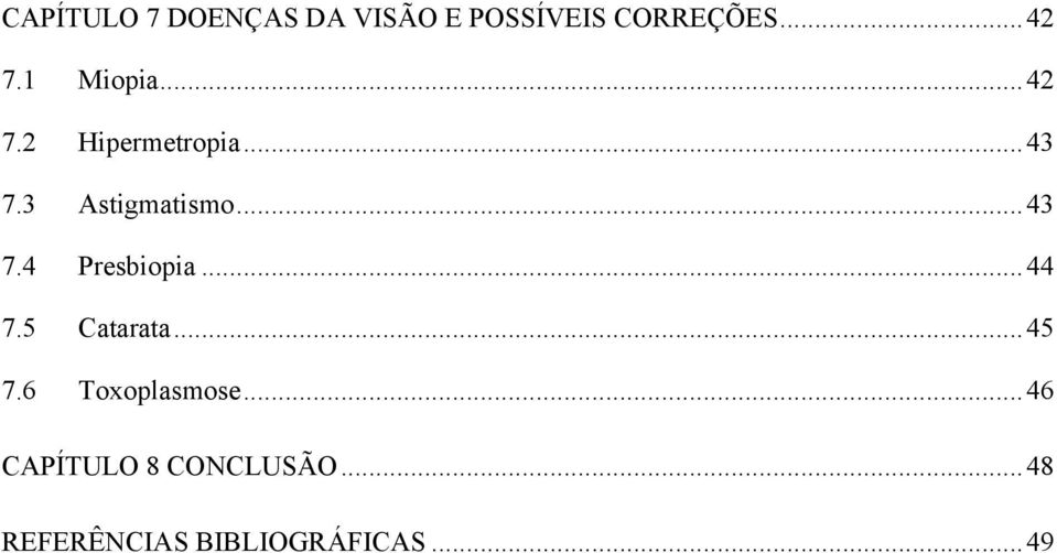 .. 43 7.4 Presbiopia... 44 7.5 Catarata... 45 7.