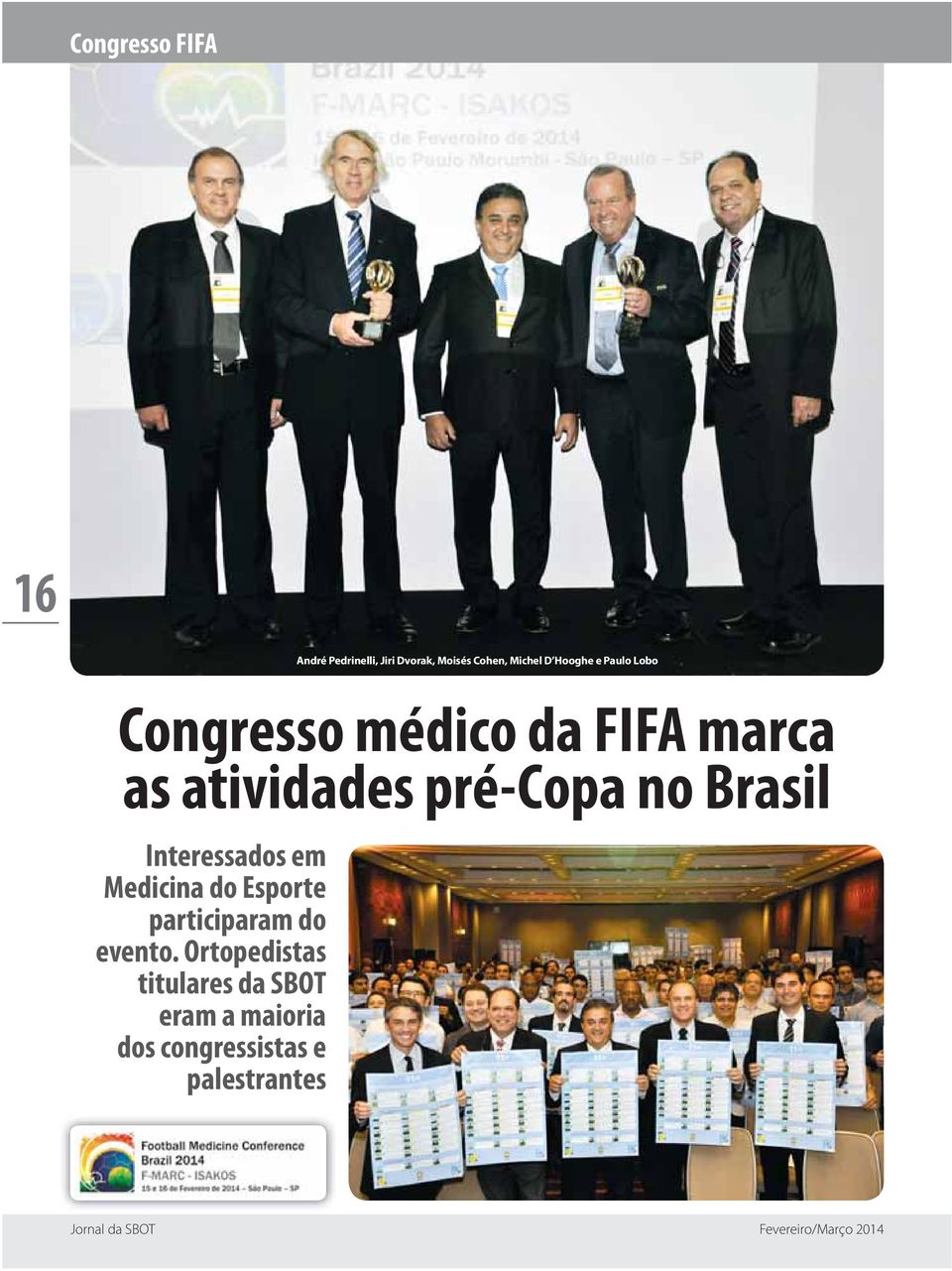 Interessados em Medicina do Esporte participaram do evento.