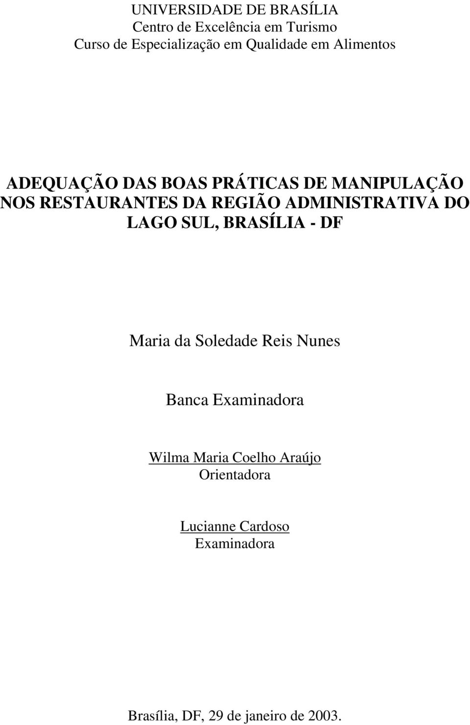 ADMINISTRATIVA DO LAGO SUL, BRASÍLIA - DF Maria da Soledade Reis Nunes Banca Examinadora