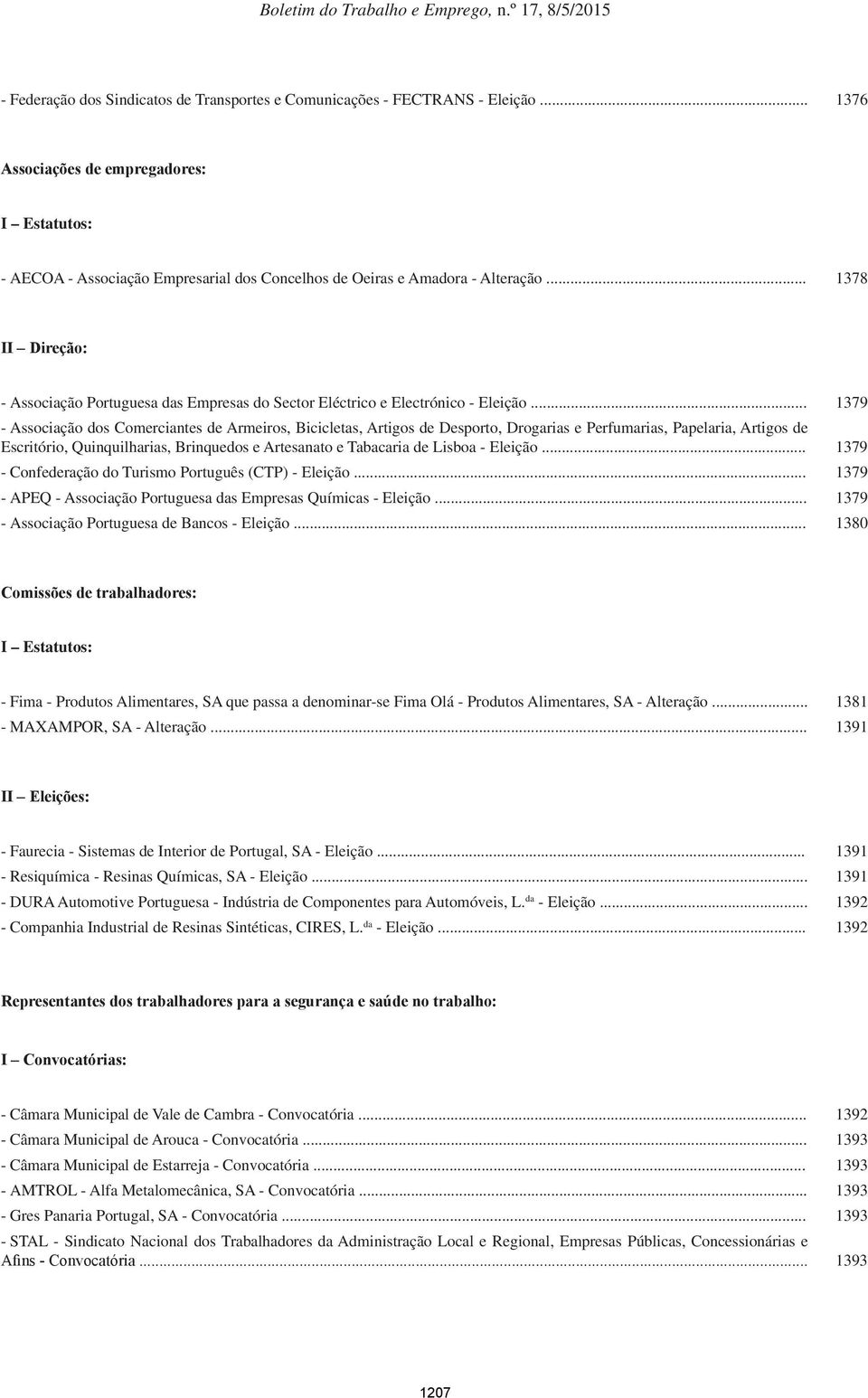 .. 1378 II Direção: - Associação Portuguesa das Empresas do Sector Eléctrico e Electrónico - Eleição.