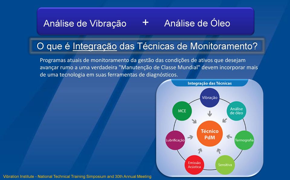 uma verdadeira "Manutenção de Classe Mundial" devem incorporar mais de uma tecnologia em suas