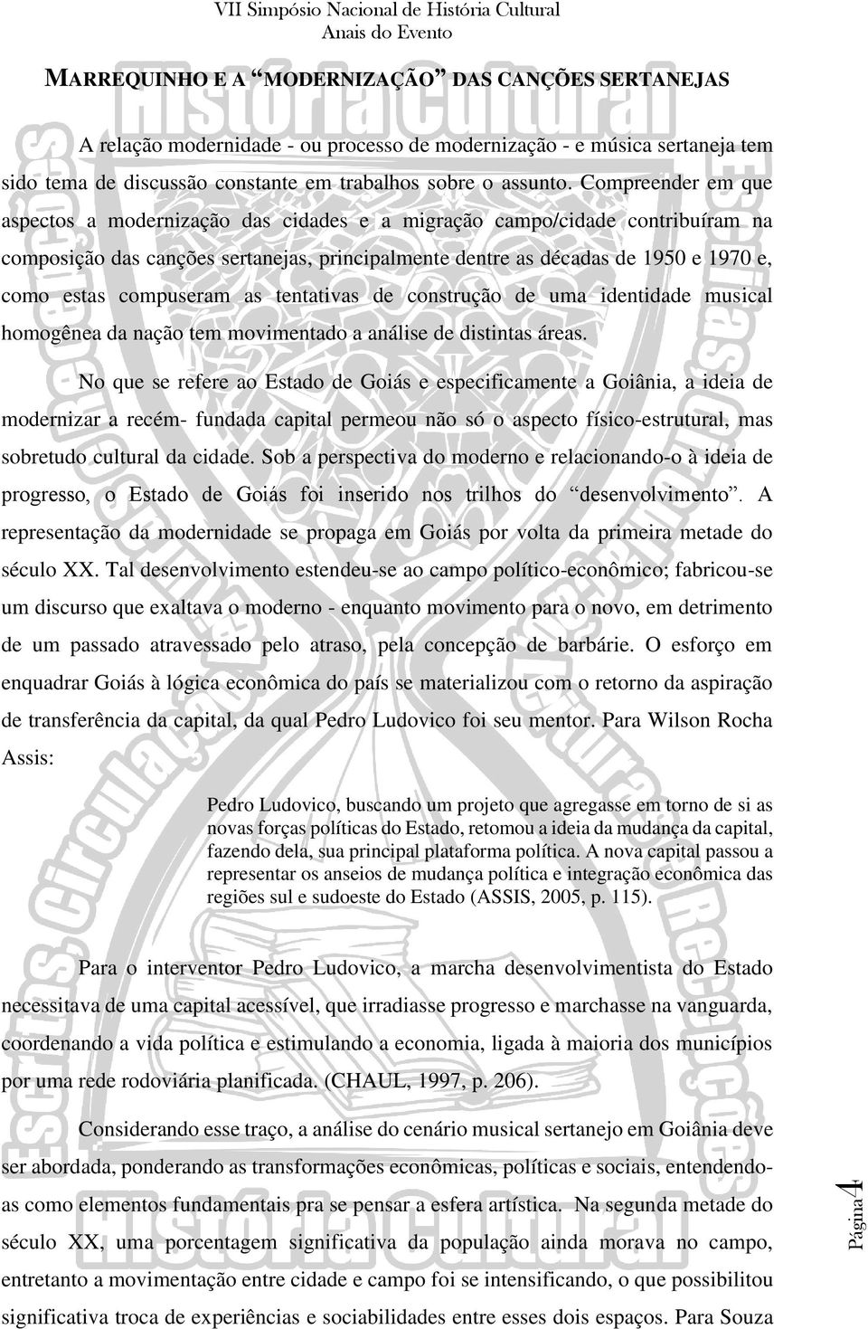 compuseram as tentativas de construção de uma identidade musical homogênea da nação tem movimentado a análise de distintas áreas.