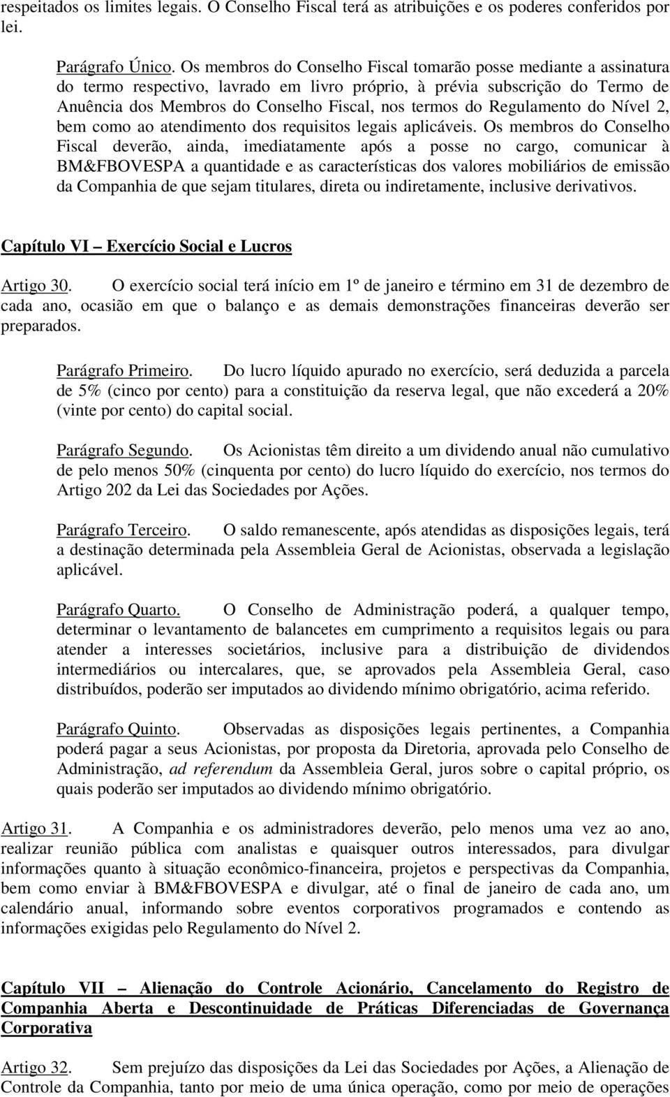 Regulamento do Nível 2, bem como ao atendimento dos requisitos legais aplicáveis.