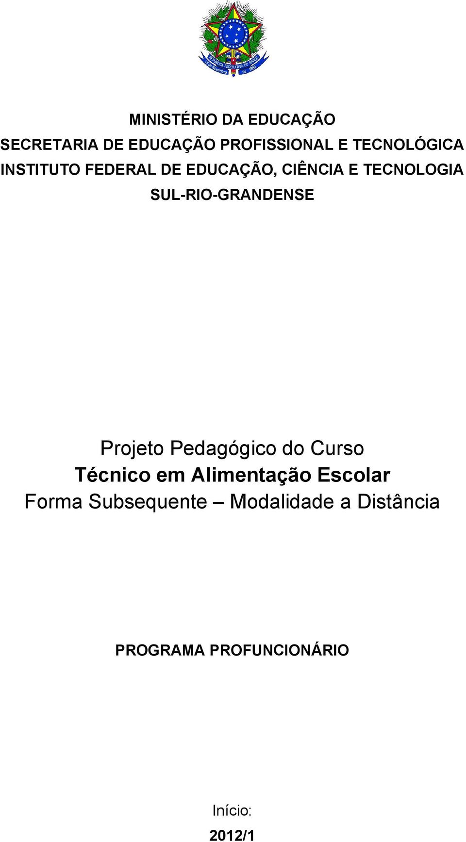 SUL-RIO-GRANDENSE Projeto Pedagógico do Curso Técnico em Alimentação