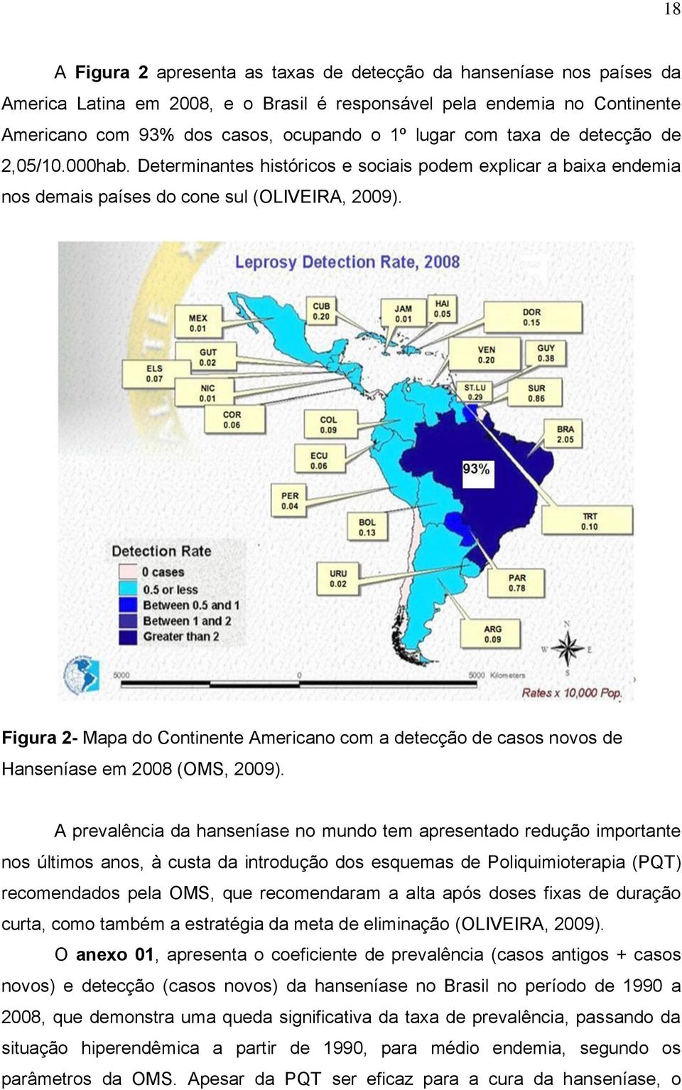 Figura 2- Mapa do Continente Americano com a detecção de casos novos de Hanseníase em 2008 (OMS, 2009).