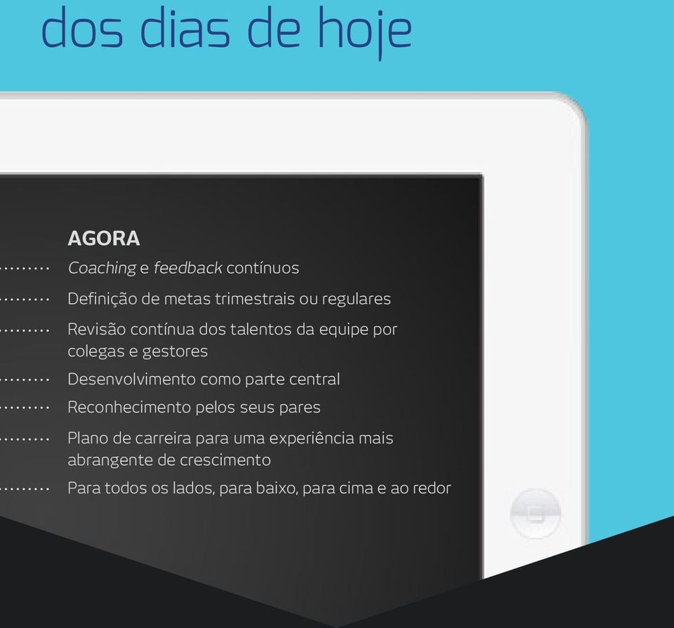 Desenvolvimento como parte central Reconhecimento pelos seus pares Plano de carreira