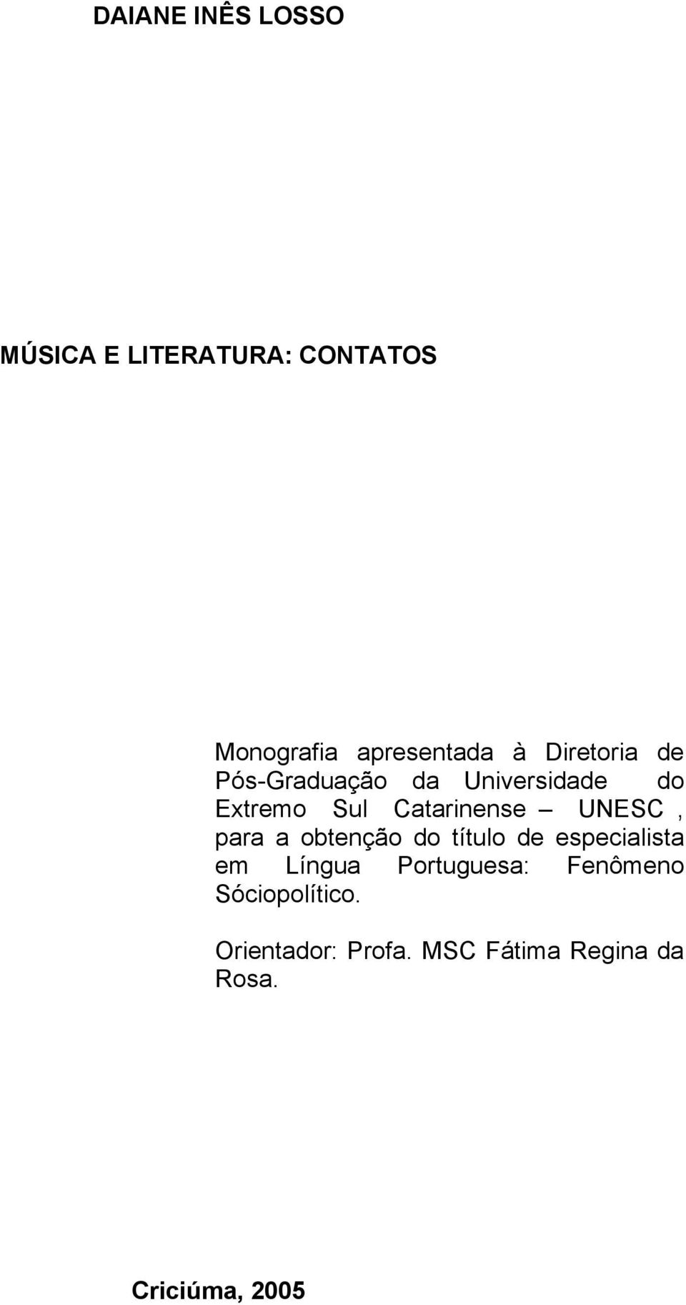 UNESC, para a obtenção do título de especialista em Língua Portuguesa: