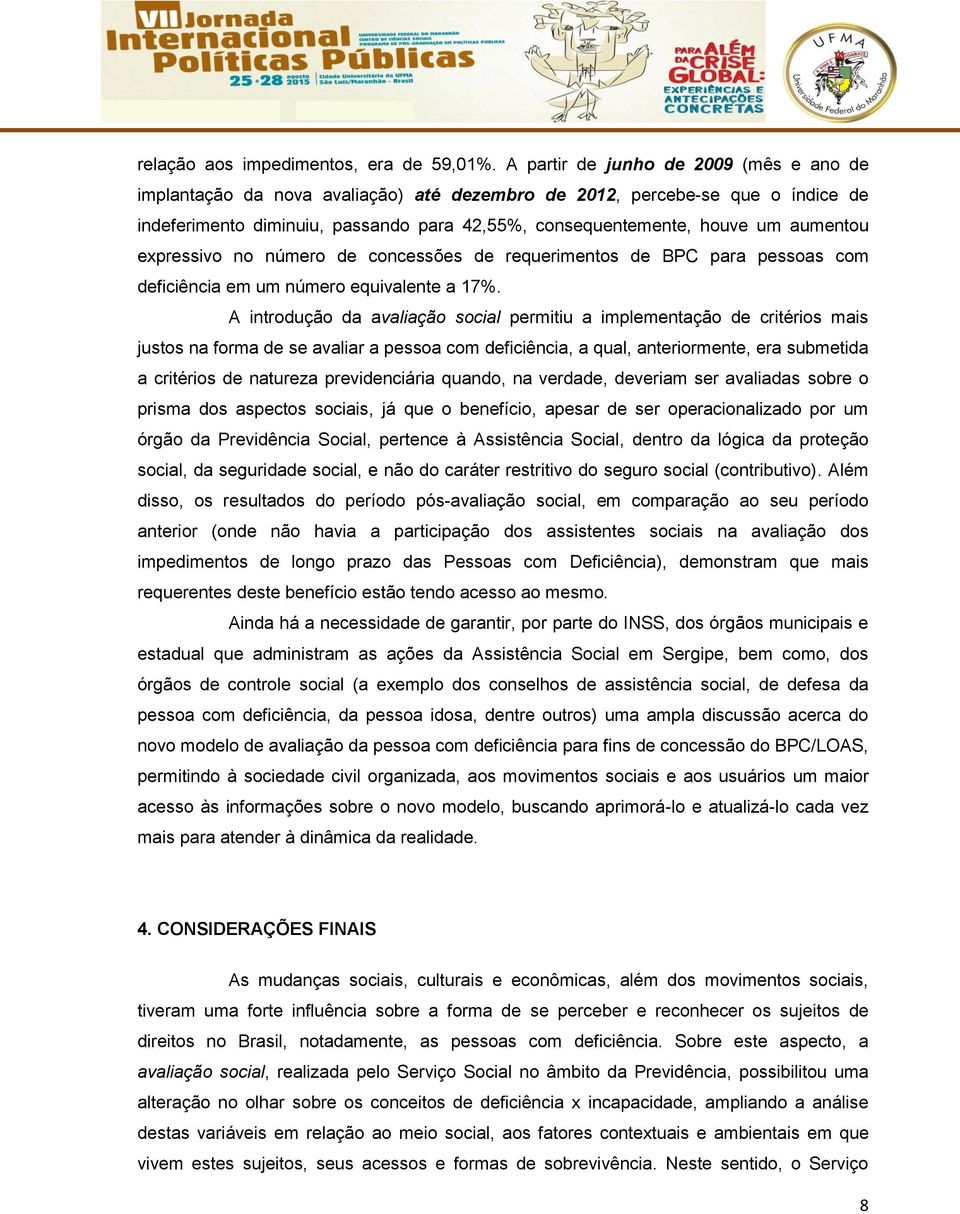 aumentou expressivo no número de concessões de requerimentos de BPC para pessoas com deficiência em um número equivalente a 17%.