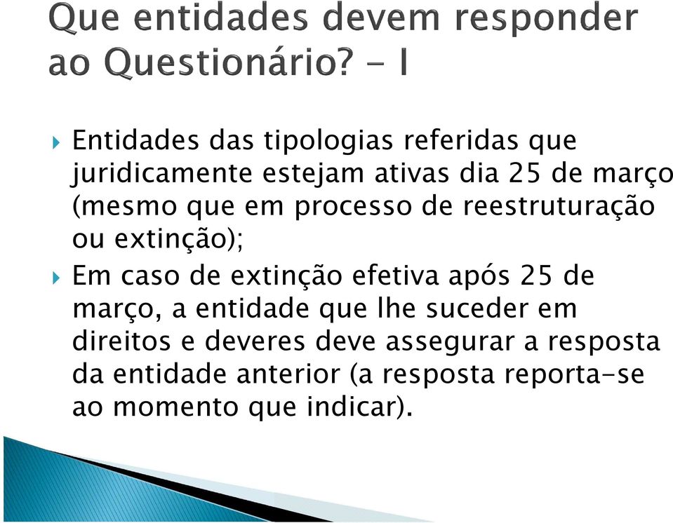 efetiva após 25 de março, a entidade que lhe suceder em direitos e deveres deve