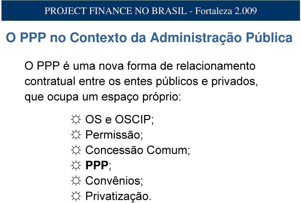 públicos e privados, que ocupa um espaço próprio: OS e