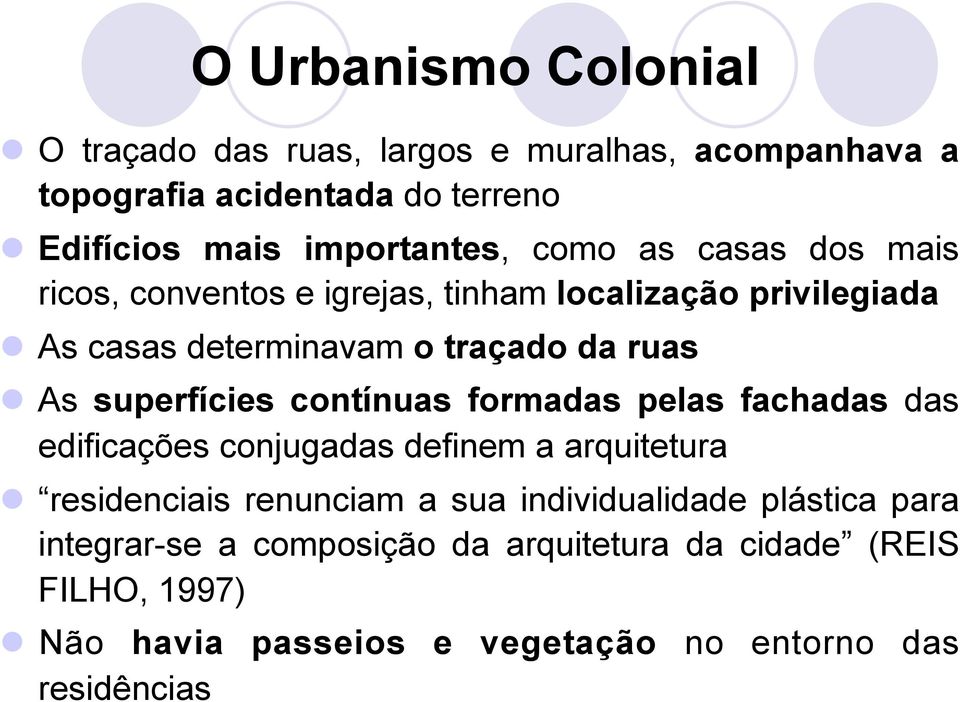 superfícies contínuas formadas pelas fachadas das edificações conjugadas definem a arquitetura l residenciais renunciam a sua