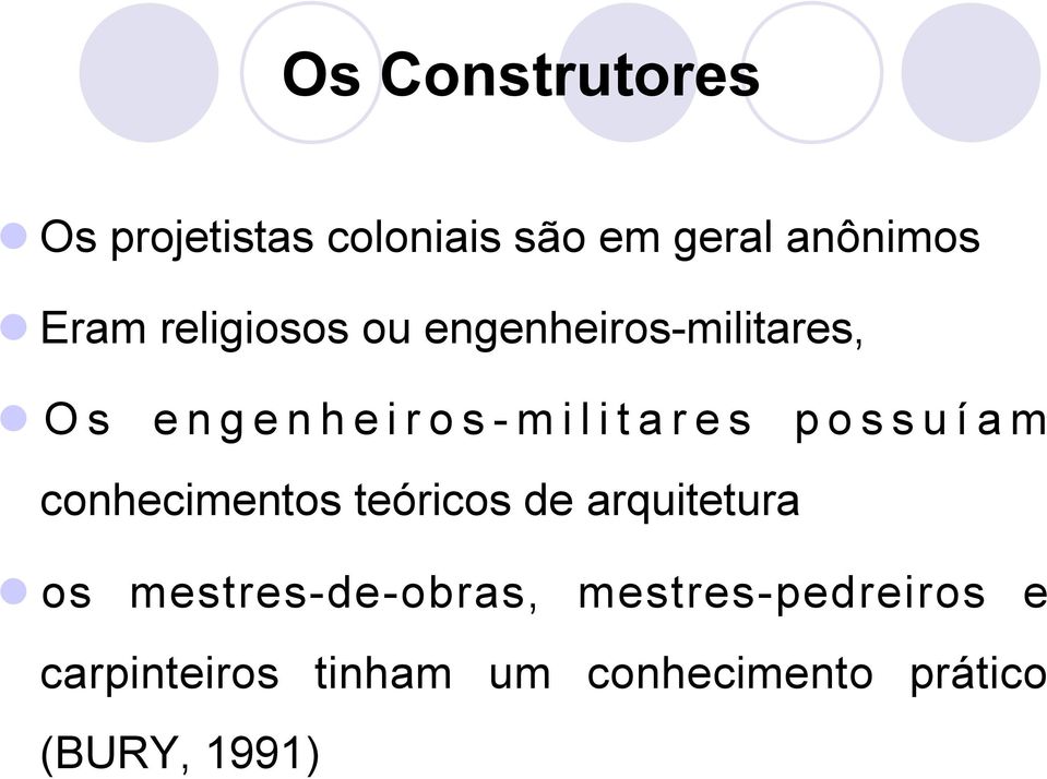 possuíam conhecimentos teóricos de arquitetura l os mestres-de-obras,