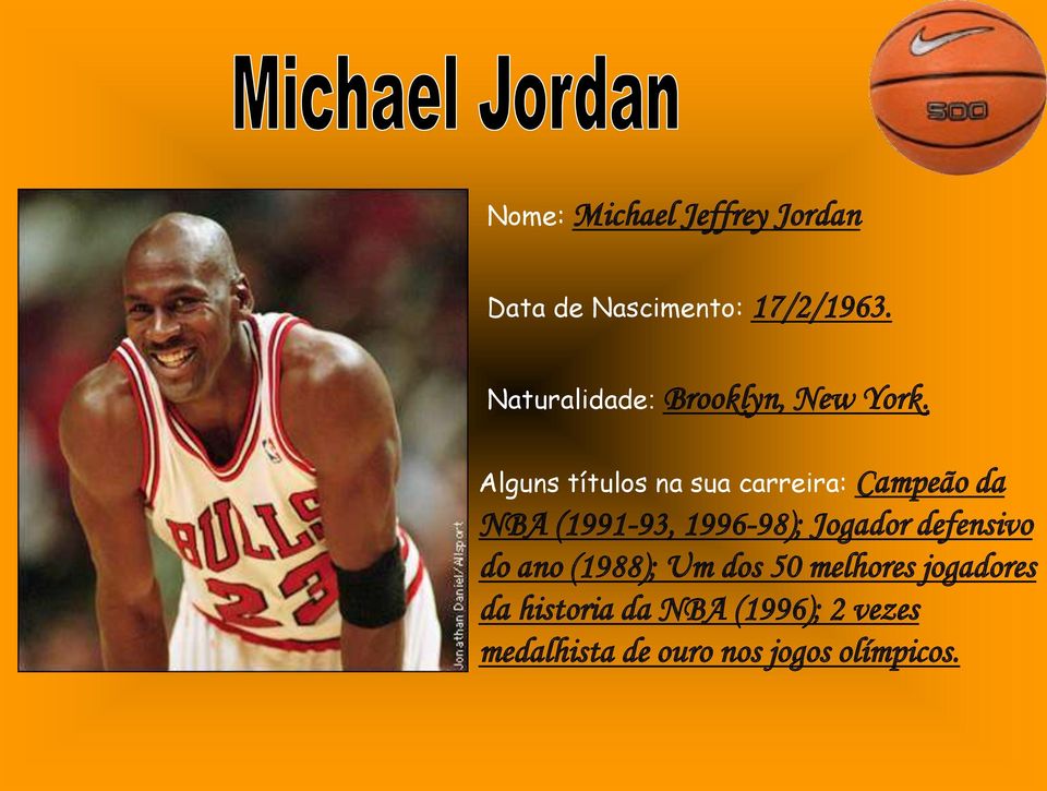 Alguns títulos na sua carreira: Campeão da NBA (1991-93, 1996-98); Jogador