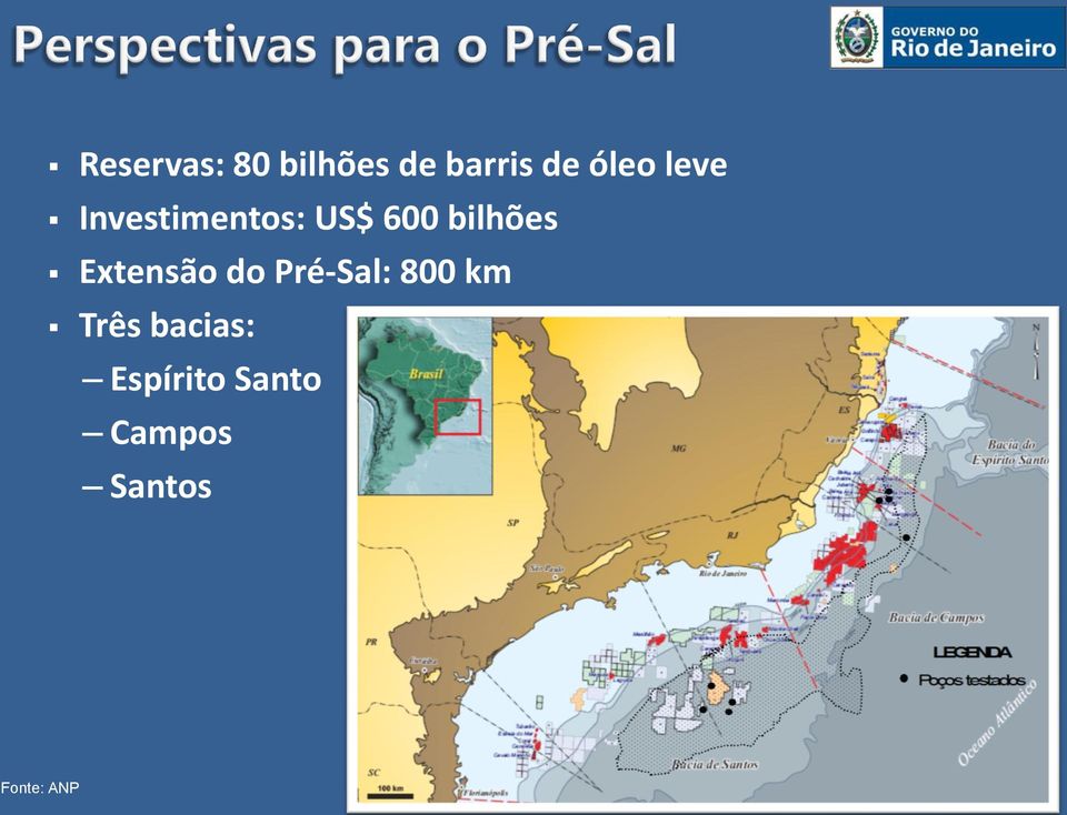 Extensão do Pré-Sal: 800 km Três