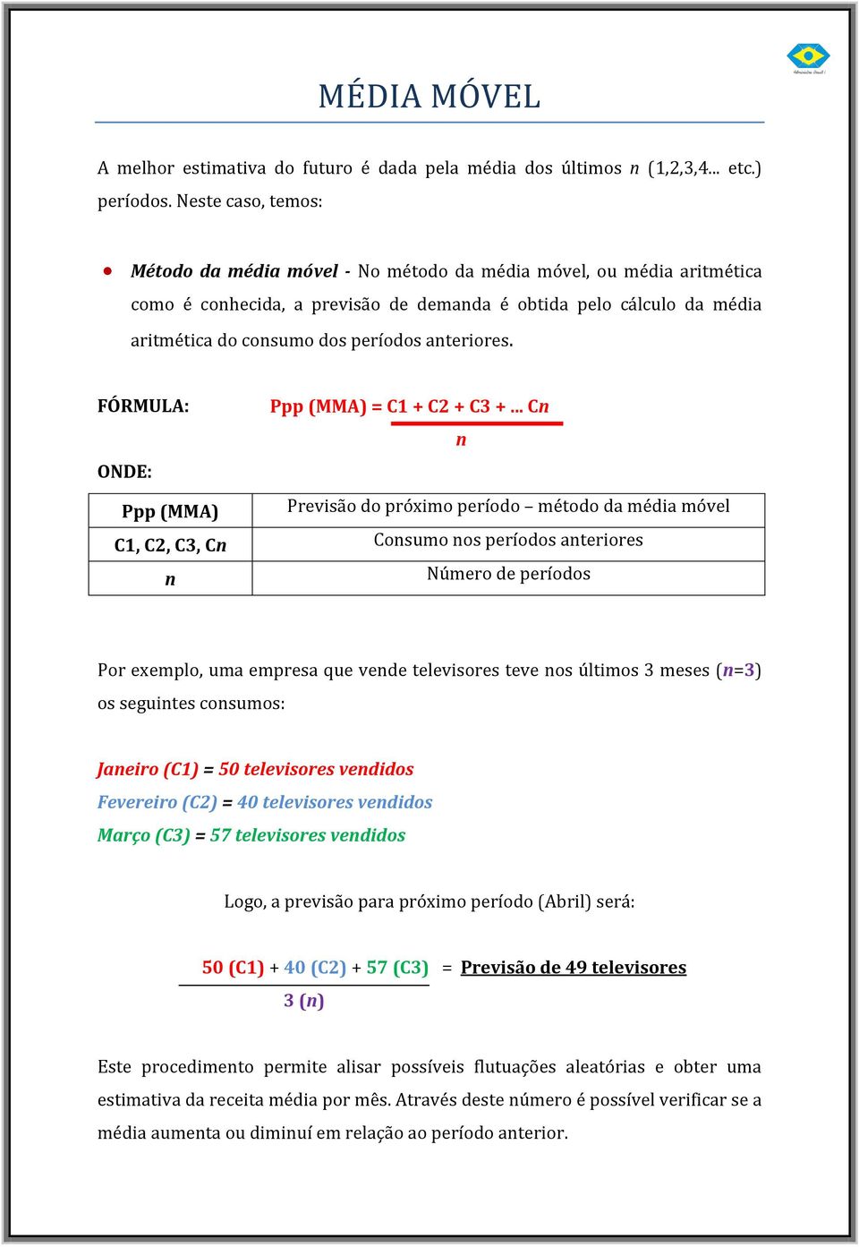 anteriores. FÓRMULA: ONDE: Ppp (MMA) = C1 + C2 + C3 +.