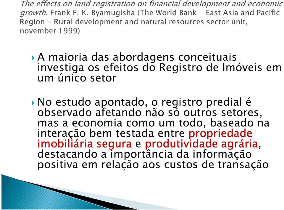 economia como um todo, baseado na interação bem testada entre propriedade imobiliária segura e