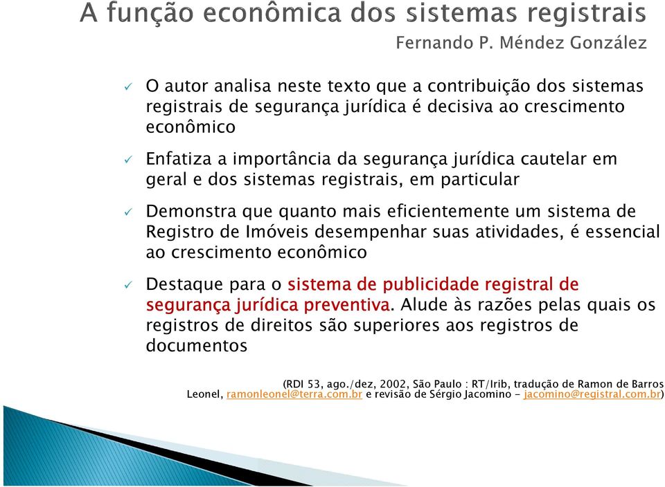 crescimento econômico Destaque para o sistema de publicidade registral de segurança jurídica preventiva.