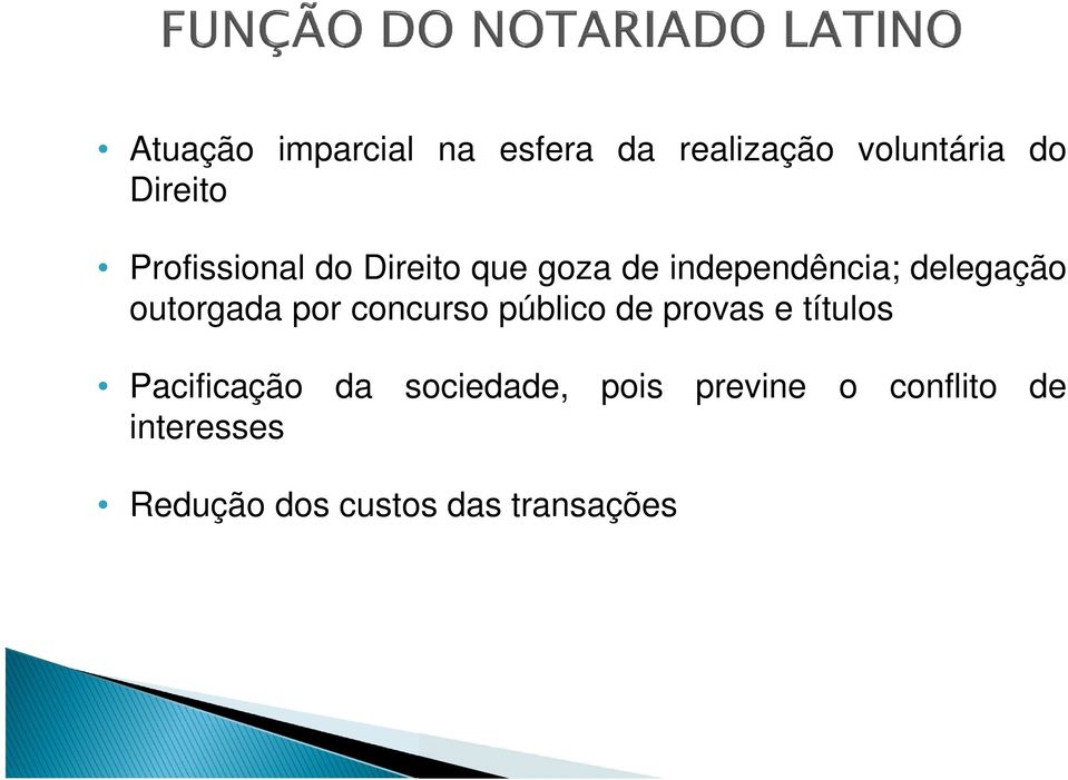 outorgada por concurso público de provas e títulos Pacificação da