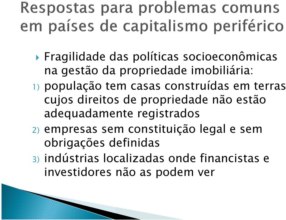 estão adequadamente registrados 2) empresas sem constituição legal e sem